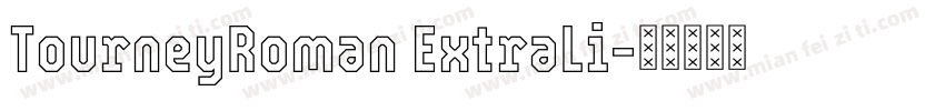 TourneyRoman ExtraLi字体转换